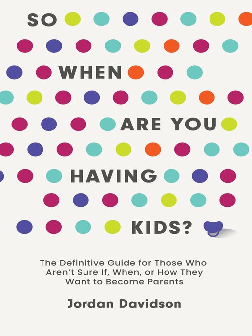 Title details for So When Are You Having Kids by Jordan Davidson - Wait list